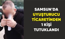 Samsun’da uyuşturucu ticaretinden yakalanan şahıs  cezaevine gönderildi