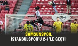 Samsunspor, İstanbulspor'u 2-1'le geçti