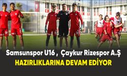 Samsunspor U16,  Çaykur Rizespor A.Ş  hazırlıklarına devam ediyor