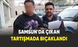 Samsun'da iki kişi arasında çıkan tartışmada bıçaklandı