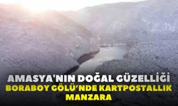 Amasya'nın Doğal Güzelliği Boraboy Gölü’nde Kartpostallık Manzara