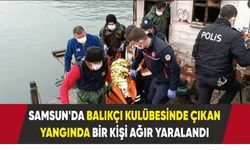 Samsun'da Balıkçı kulübesinde çıkan yangında bir kişi ağır yaralandı