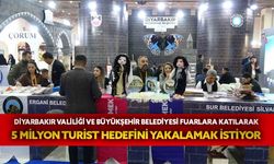 Diyarbakır Valiliği ve Büyükşehir Belediyesi fuarlara katılarak 5 milyon turist hedefini yakalamak istiyor