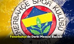 Fenerbahçe’de Derbi Mesaisi Başladı