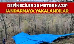 Defineciler 30 metre kazıp, jandarmaya yakalandılar