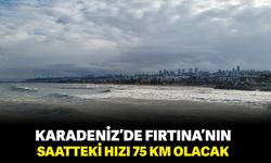 Karadeniz’de fırtına'nın saatteki hızı 75 km olacak