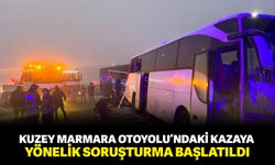 Kuzey Marmara Otoyolu’ndaki kazaya yönelik soruşturma başlatıldı