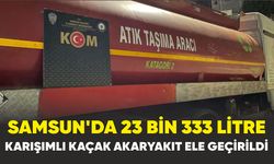 Samsun’da KOM polisi 23 bin 333 litre ’karışımlı kaçak akaryakıt’ ele geçirdi