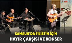 Samsun’da "Filistin İçin Sözümüz Var" temalı konser ve  hayır çarşısı