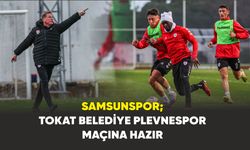 Samsunspor;  Tokat Belediye Plevnespor maçına hazır