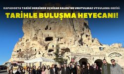 Kapadokya Tarihi dersinde Uçhisar Kalesi'ne Unutulmaz Uygulama Gezisi: Tarihle Buluşma Heyecanı!