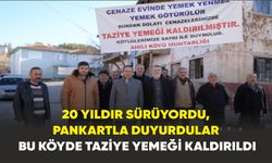 20 yıldır sürüyordu, pankartla duyurdular: Bu köyde taziye yemeği kaldırıldı