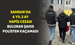 Samsun'da 6 yıl 2 ay hapis cezası bulunan şahıs polisten kaçamadı