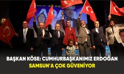 Başkan Köse: Cumhurbaşkanımız Erdoğan Samsun'a Çok Güveniyor     