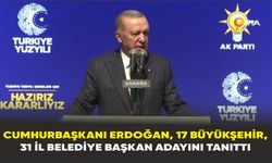 Cumhurbaşkanı Erdoğan, 17 büyükşehir, 31 il belediye başkan adayını tanıttı