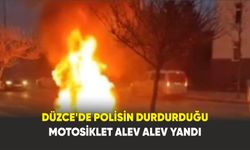 Düzce'de polisin durdurduğu motosiklet alev alev yandı