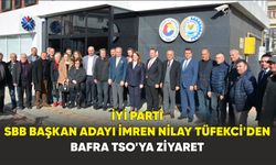 İYİ Parti SBB Başkan Adayı İmren Nilay Tüfekci'den  Bafra TSO'ya ziyaret