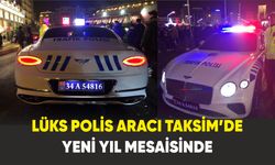 Lüks polis araçları Taksim’de yeni yıl mesaisinde
