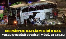 Mersin’de katliam gibi kaza: Yolcu otobüsü devrildi, 9 ölü, 28 yaralı