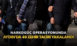 Narkogüç operasyonunda Aydın’da 40 zehir taciri yakalandı