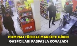Pompalı tüfekle markete giren gaspçıları paspasla kovaladı