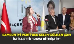 Samsun İYİ Parti'den Selen Gülhan Çam istifa etti: "Dava bitmiştir''