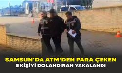 Samsun'da ATM’den para çeken 5 kişiyi dolandıran yakalandı