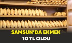 Samsun’da ekmek 10 TL oldu