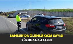 Samsun’da ölümlü kaza sayısı yüzde 64,3 azaldı