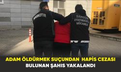 Samsun'da adam öldürmek suçundan hapis cezası bulunan şahıs yakalandı