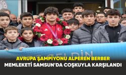 Avrupa şampiyonu Alperen Berber memleketi Samsun’da coşkuyla karşılandı