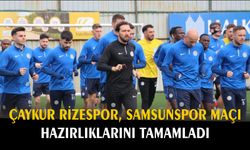 Çaykur Rizespor, Samsunspor maçı hazırlıklarını tamamladı