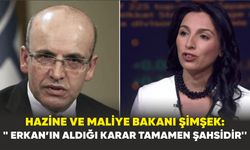 Hazine ve Maliye Bakanı Şimşek: " Erkan’ın aldığı karar tamamen şahsidir''