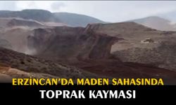 Erzincan’da maden sahasında toprak kayması