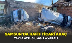 Samsun'da Hafif ticari araç takla attı: 3’ü ağır 6 yaralı