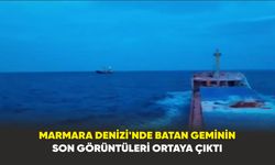 Marmara Denizi’nde batan geminin son görüntüsü ortaya çıktı
