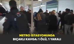 Metro istasyonunda bıçaklı kavga: 1 ölü, 1 yaralı