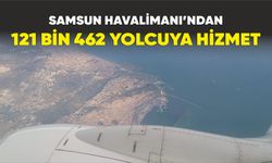 Samsun Havalimanı’ndan 121 bin 462 yolcuya hizmet