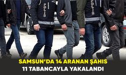 Samsun’da 14 aranan şahıs 11 tabancayla yakalandı