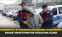 Samsun'da 18 yaşından küçüklere uyuşturucu madde temin etmekten gözaltına alındı