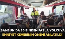 Samsun’da 30 binden fazla yolcuya emniyet kemerinin önemi anlatıldı