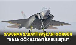 Savunma Sanayii Başkanı Görgün: "KAAN Gök Vatan’ı ile buluştu"