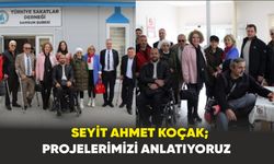 Seyit Ahmet Koçak; Projelerimizi anlatıyoruz.