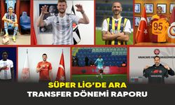 Süper Lig’de ara transfer dönemi raporu
