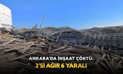 Ankara’da inşaat çöktü: 2’si ağır 6 yaralı