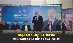 Bafra Belediye Başkanı Hamit Kılıç;  Bafra’da muhtarlarla bir araya  geldi