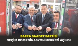 Bafra Saadet Partisi Seçim Koordinasyon Merkezi Açıldı