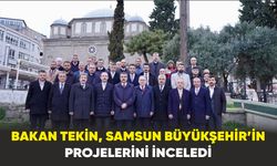 Bakan Tekin, Samsun Büyükşehir’in projelerini inceledi