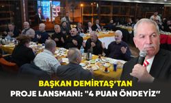 Başkan Demirtaş’tan proje lansmanı: "4 puan öndeyiz”