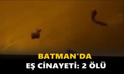 Batman’da cinayet: 2 ölü